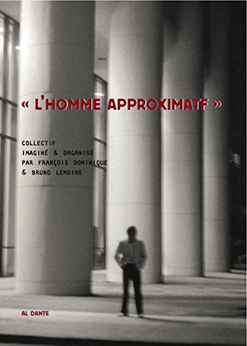 «L' homme approximatif»
