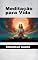 Livro Meditação Para Sua Vida: Jornada Interior: Transforme Sua Vida com a Prática da Meditação