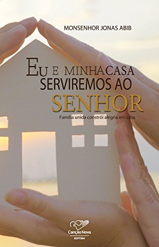 Eu E Minha Casa Serviremos Ao Senhor (Portuguese Edition)