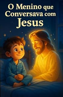 Livro O Menino que Conversava com Jesus