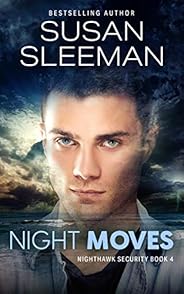 Night Moves: (Nighthawk Security Book 4)