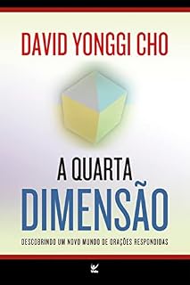 Livro A Quarta dimensão: Descobrindo um novo mundo de orações respondidas