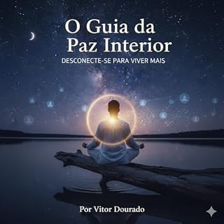 Livro O Guia da Paz Interior: Desconecte-se para Viver Mais