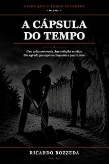 Livro A Cápsula do Tempo (CASOS QUE O TEMPO ENTERROU Livro 1)