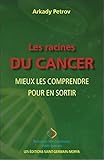 Les racines du cancer - Mieux les comprendre pour en sortir (Techniques informationnelles) (French Edition) by