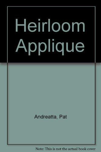 Heirloom Applique by Pat Andreatta
