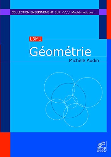 Géométrie (L3M1) (ENSEIGNEMENT SUP MATHEMATIQUES) (French Edition) by Michèle Audin