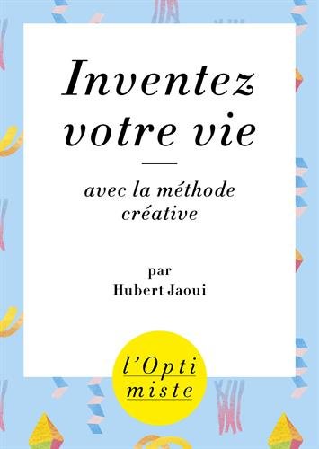 Inventez votre vie