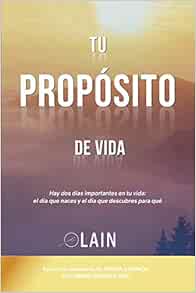 Amazon Com Tu Proposito De Vida La Voz De Tu Alma Spanish Edition 9781536821024 Garcia Calvo Lain Books