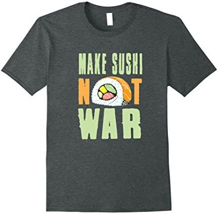 Mens Make Sushi Not War Funny Cute T-Shirt For Sushi Lover Chef XL Dark Heather