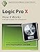 Logic Pro X - How it Works: A new type of manual - the visual approach by Edgar Rothermich