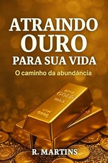 Livro ATRAINDO OURO : O CAMINHO DA ABUNDANCIA