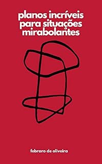 Livro PLANOS INCRÍVEIS PARA SITUAÇÕES MIRABOLANTES