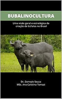 Livro BUBALINOCULTURA : Uma visão geral e estratégica da criação de búfalos no Brasil