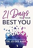 21 Days to Your Best You: Keys to a Life of