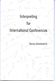 Interpreting for International Conferences, Seleskovitch, Danica, 0960568603