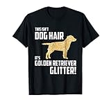 This Isn't Dog Hair It's Golden Retriever Glitter T-Shirt