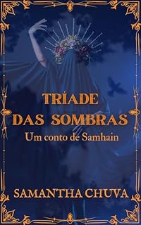 Livro Triade das Sombras: Um conto de Samhain (Contos da roda celta : para aprender e vivenciar os sabbaths e celebrações do ano)