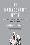 The Management Myth: Why the Experts Keep Getting it Wrong cover