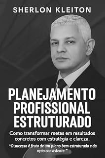 Livro Planejamento profissional estruturado: Métodos para melhoria contínua para gestores na busca por excelência