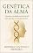 Livro GENÉTICA DA ALMA: ´´Quando a lealdade às feridas fala mais alto que a vontade de viver``