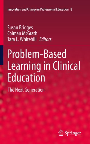Problem-Based Learning in Clinical Education: The Next Generation: 8 (Innovation and Change in Professional Education) Problem-Based Learning in Clinical Education: The Next Generation: 8 (Innovation and Change in Professional Education)