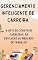 Livro Gerenciamento Inteligente de Carreira: A Arte de Construir Carreiras: Da Educação ao Mercado de Trabalho