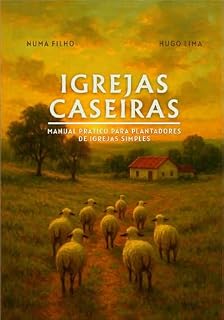 Livro Igrejas Caseiras: Manual Prático para Plantadores de Igrejas Simples