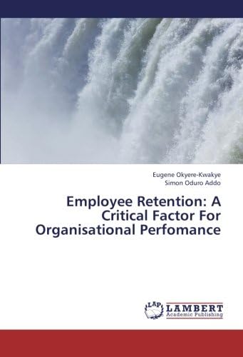 Employee Retention:  A Critical Factor For Organisational Perfomance