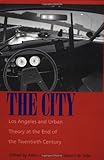 Front cover for the book The City: Los Angeles and Urban Theory at the End of the Twentieth Century by Allen J. Scott