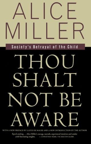 Thou Shalt Not Be Aware: Society's Betrayal of the Child