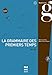 La grammaire des premiers temps : B1-B2 (1CD audio MP3 inclus) (French Edition) by