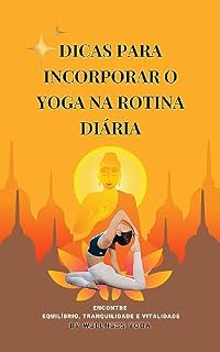 Livro Dicas para Incorporar o Yoga na Rotina Diária