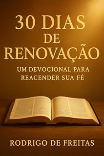Livro 30 Dias De Renovação: Um devocional para reacender sua fé