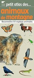 Petit atlas des animaux de montagne