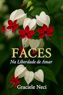 Livro FACES : Na Liberdade de Amar
