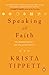 Speaking of Faith: Why Religion Matters--and How to Talk About It - Book by Krista Tippett