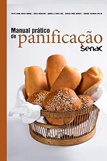 Livro Manual prático de panificação Senac (Série Senac Gastronomia)