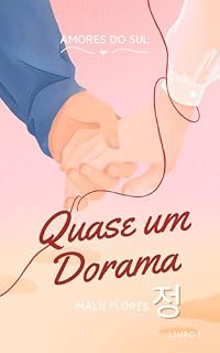 Livro Quase um Dorama (Amores do Sul Livro 2)