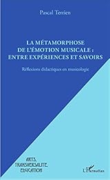 La  métamorphose de l'émotion musicale, entre expériences et savoirs