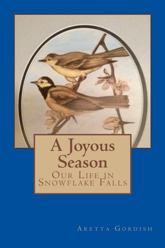 A Joyous Season: Our Life in Snowflake Falls (Volume 3)
