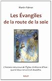 Les Evangiles de la route de la soie by 