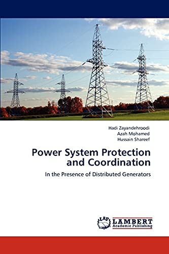 Power System Protection and Coordination: In the Presence of Distributed Genera…