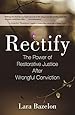 Rectify: The Power of Restorative Justice After Wrongful Conviction