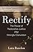 Rectify: The Power of Restorative Justice After Wrongful Conviction - Book by Lara Bazelon
