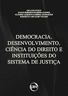 Livro Democracia, desenvolvimento, ciência do direito e instituições do sistema de justiça