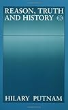Reason, Truth and History (Philosophical Papers (Cambridge))