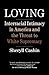 Loving: Interracial Intimacy in America and the Threat to White Supremacy