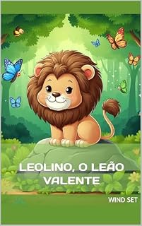 Livro LEOLINO, O LEÃO VALENTE (AMIGOS DA FLORESTA)