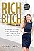 Rich Bitch: A Simple 12-Step Plan for Getting Your Financial Life Together...Finally